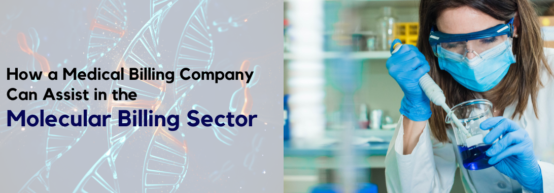 Top 4 Ways a Medical Billing Company Helps the Molecular Billing Sector Thrive