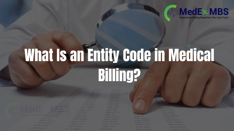 Top 4 Crucial Facts About Entity Codes in Medical Billing You Must Know