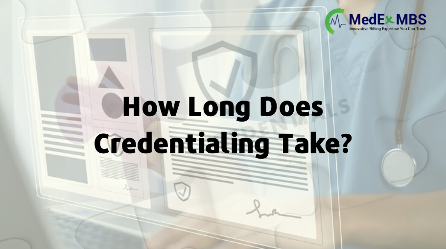 How Long Does Credentialing Take?