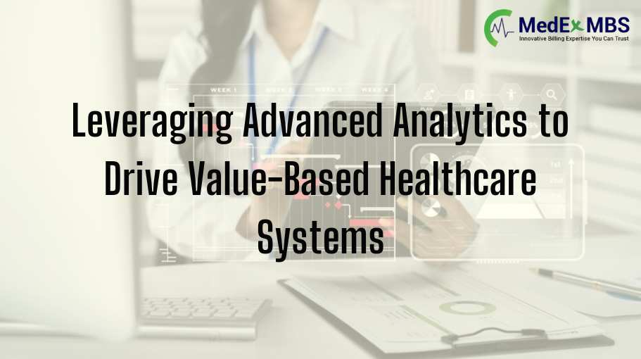 Leveraging Advanced Analytics to Drive Value-Based Healthcare Systems